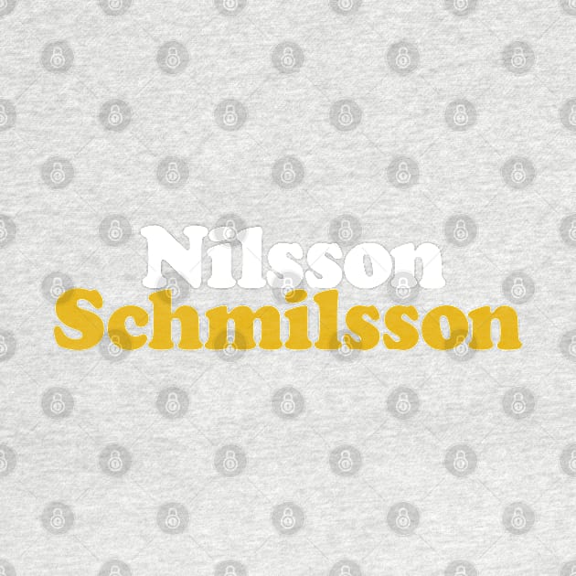 Nilsson Schmilsson by Joada